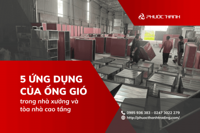 Top 5 ứng dụng thực tế của ống gió trong nhà xưởng và tòa nhà cao tầng